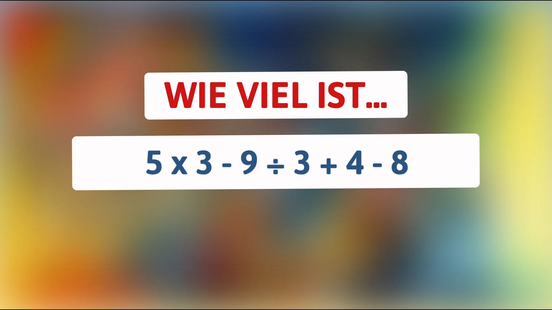 Können Sie dieses mathematische Rätsel lösen? Nur wahre Genies erkennen die richtige Antwort!"
